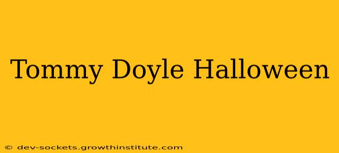 Tommy Doyle Halloween