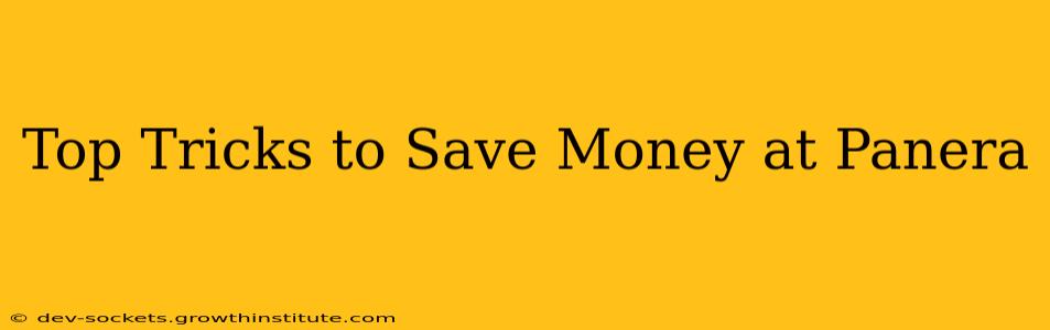 Top Tricks to Save Money at Panera