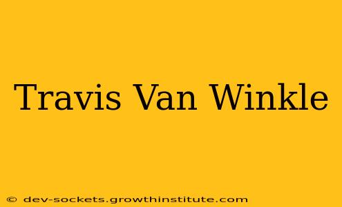 Travis Van Winkle