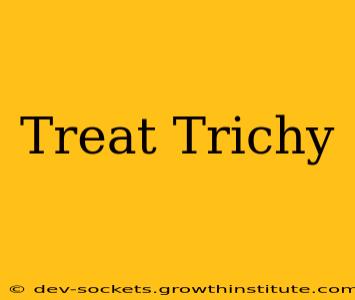 Treat Trichy