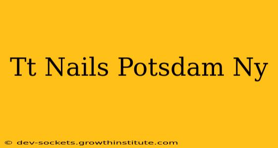 Tt Nails Potsdam Ny