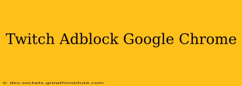 Twitch Adblock Google Chrome