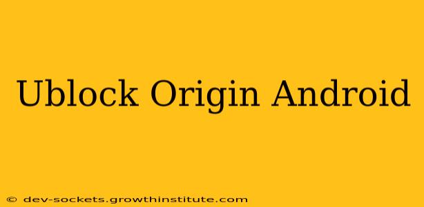 Ublock Origin Android