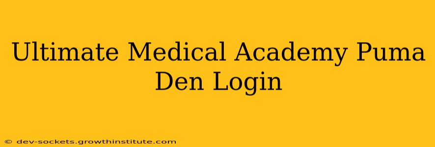 Ultimate Medical Academy Puma Den Login