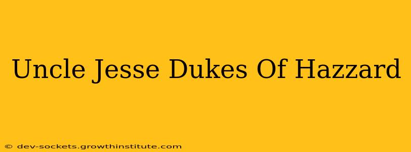 Uncle Jesse Dukes Of Hazzard