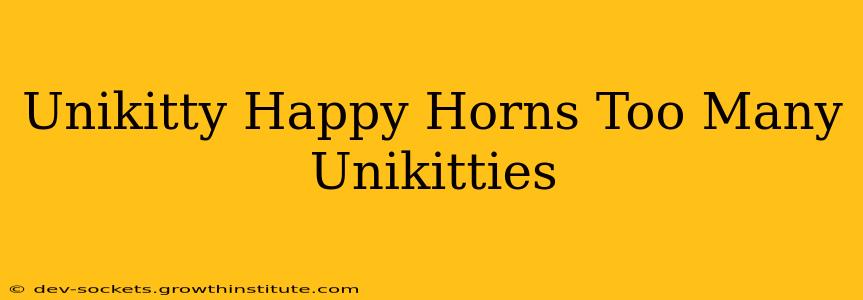 Unikitty Happy Horns Too Many Unikitties