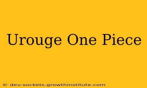 Urouge One Piece