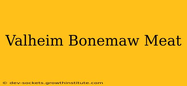 Valheim Bonemaw Meat