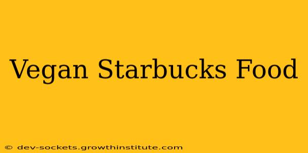 Vegan Starbucks Food