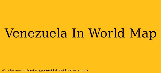Venezuela In World Map