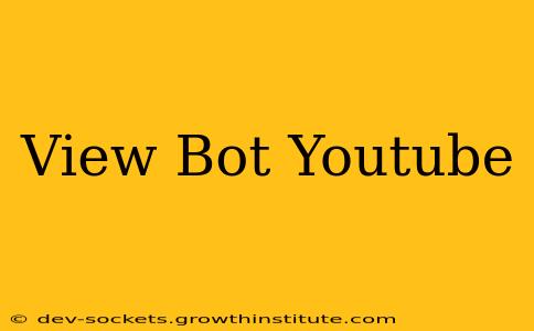 View Bot Youtube