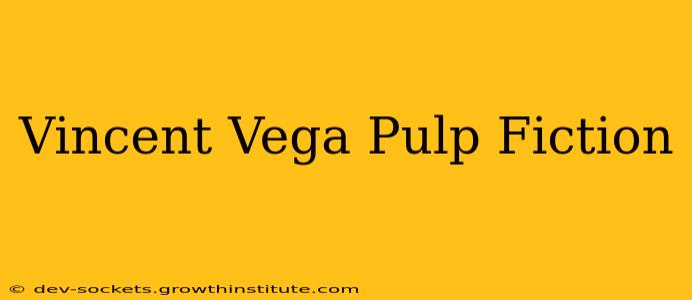 Vincent Vega Pulp Fiction