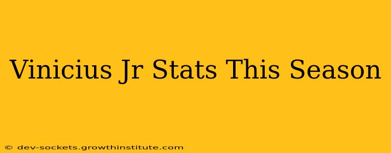 Vinicius Jr Stats This Season