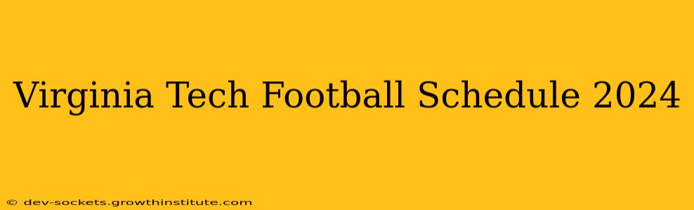 Virginia Tech Football Schedule 2024