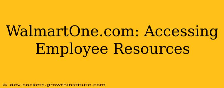 WalmartOne.com: Accessing Employee Resources