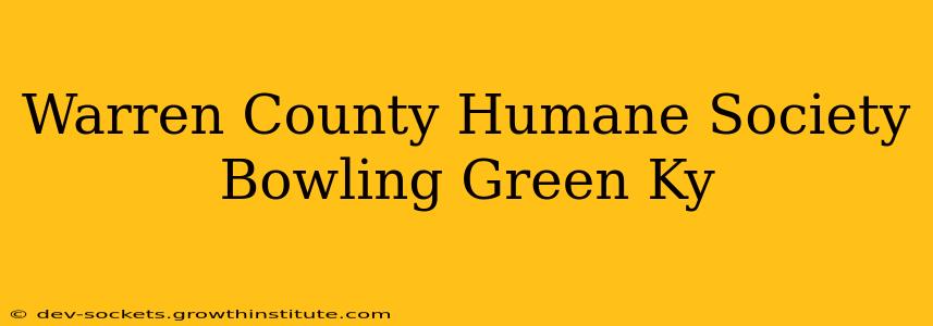 Warren County Humane Society Bowling Green Ky