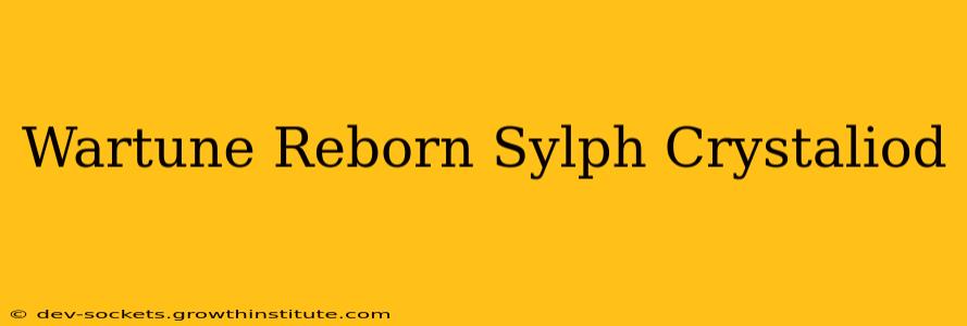 Wartune Reborn Sylph Crystaliod
