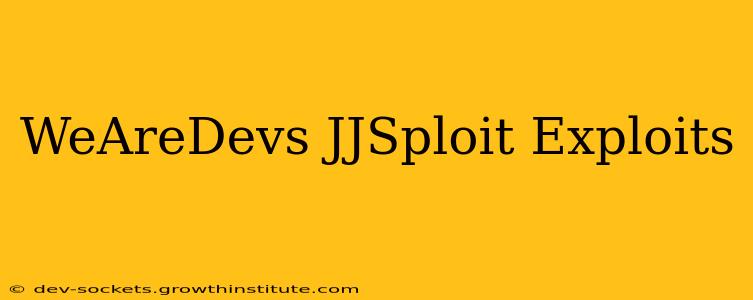 WeAreDevs JJSploit Exploits