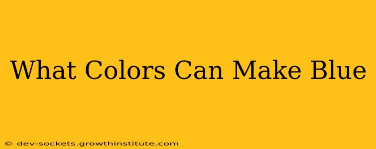 What Colors Can Make Blue