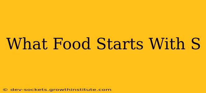 What Food Starts With S