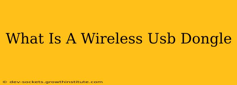 What Is A Wireless Usb Dongle