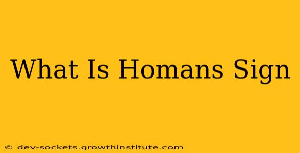 What Is Homans Sign