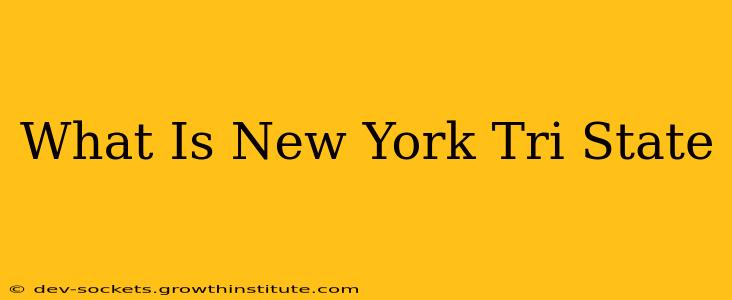 What Is New York Tri State
