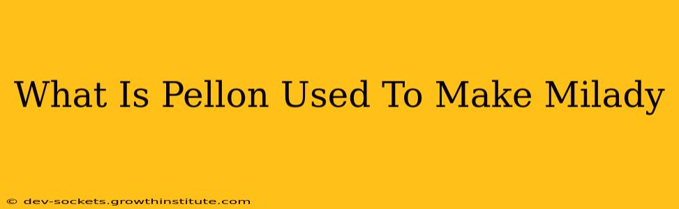 What Is Pellon Used To Make Milady