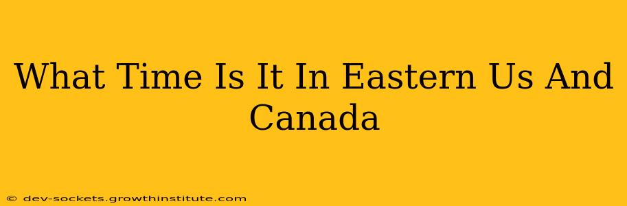What Time Is It In Eastern Us And Canada