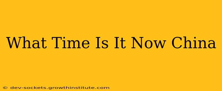 What Time Is It Now China