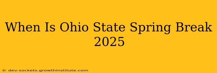 When Is Ohio State Spring Break 2025