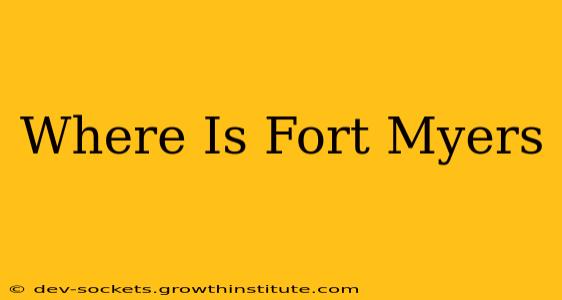 Where Is Fort Myers