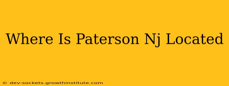Where Is Paterson Nj Located