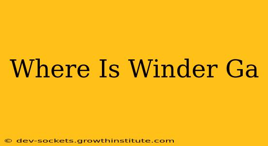 Where Is Winder Ga