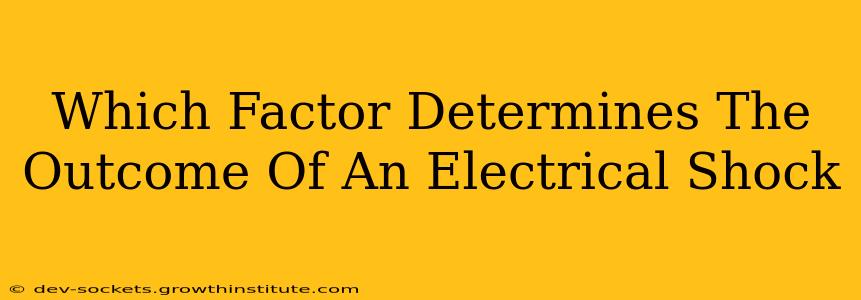 Which Factor Determines The Outcome Of An Electrical Shock
