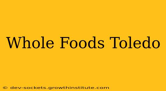 Whole Foods Toledo