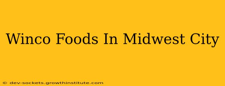 Winco Foods In Midwest City