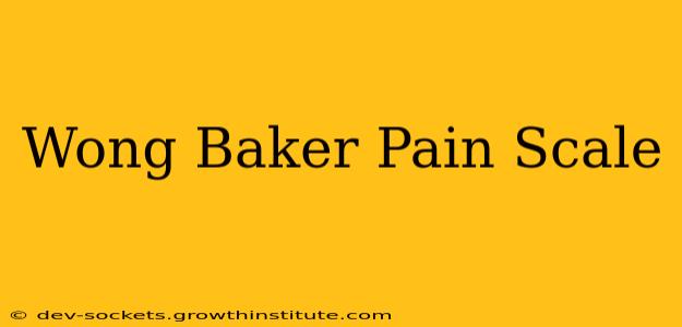 Wong Baker Pain Scale