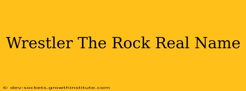 Wrestler The Rock Real Name