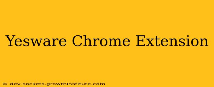 Yesware Chrome Extension