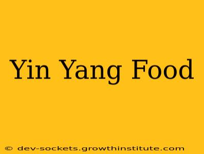 Yin Yang Food