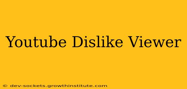 Youtube Dislike Viewer