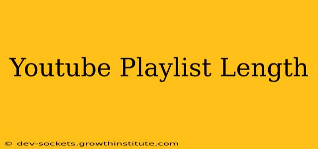 Youtube Playlist Length