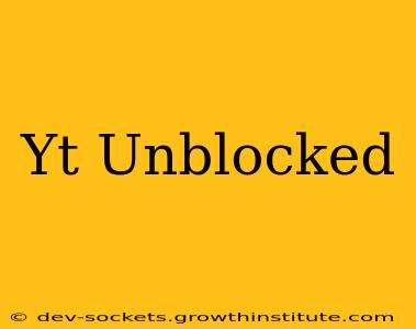 Yt Unblocked