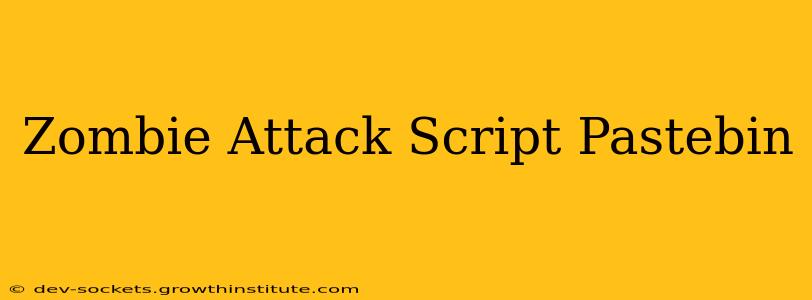Zombie Attack Script Pastebin