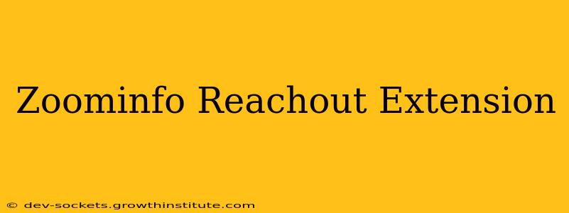 Zoominfo Reachout Extension